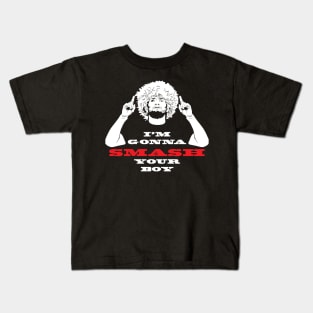 I'm gonna smash your boy Kids T-Shirt